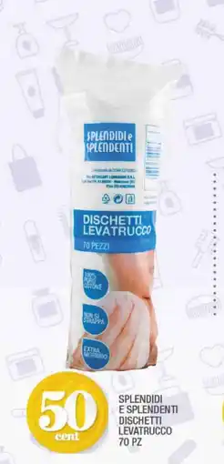 Splendidi e Splendenti Splendidi e Splendenti dischetti levatrucoco offerta