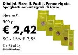 NaturaSì Ditalini, Fiorelli, Fusilli, Penne rigate, Spaghetti semintegrali di farro NaturaSi offerta