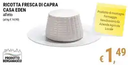 Tre Valli Supermercato Ricotta fresca di capra Casa Eden offerta