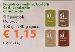 NaturaSì Fagioli cannellini, borlotti Ceci, Lenticchie al naturale Si Essenziali NaturaSi offerta
