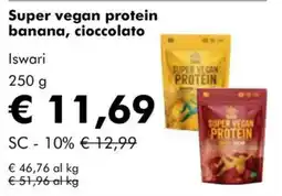NaturaSì Super vegan protein banana, cioccolato Iswari offerta