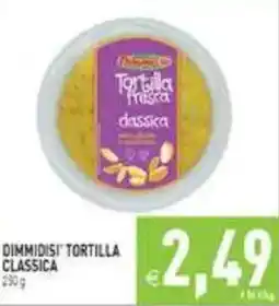Supermercati Agorà Dimmidisi tortilla classica offerta