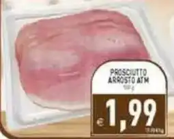 Supermercati Agorà Prosciutto arrosto atm offerta