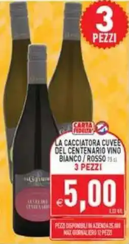 Supermercati Agorà La Cacciatore cuvée del centenario vino bianco / rosso offerta