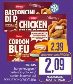 PRO7 Supermercati Findus burger/nuggets/bastoncini/chicken/cordon bleu vari tipi offerta