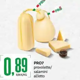 PRO7 Supermercati PRO7 provolette/salamini all'etto offerta