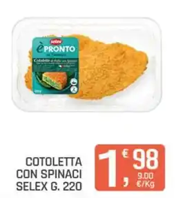Ottimo Market Cotoletta con spinaci Selex offerta