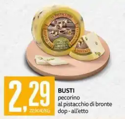 PRO7 Supermercati Busti pecorino al pistacchio di bronte offerta