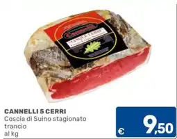 C+C Cash and Carry Cannelli 5 Cerri Coscia di Suino stagionato offerta