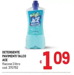 Metro Detergente pavimenti talco Ace offerta