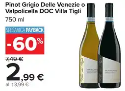 Carrefour Market Pinot Grigio Delle Venezie o Valpolicella DOC Villa Tigli offerta