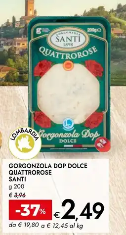 Bennet Gorgonzola Dop Dolce Quattrorose Santi offerta