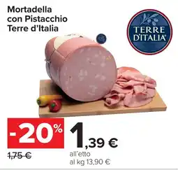 Carrefour Mortadella con Pistacchio Terre d'Italia offerta