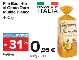Carrefour Pan Bauletto al Grano Duro Mulino Bianco offerta