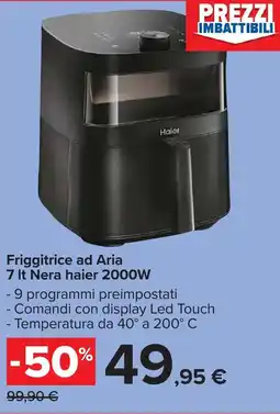 Carrefour Market Friggitrice ad Aria 7 It Nera haier offerta