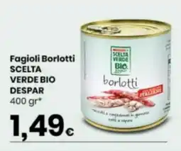 Despar Fagioli Borlotti SCelta Verde Bio offerta