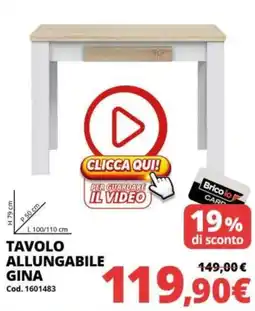 Brico Io Tavolo allungabile Gina offerta