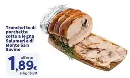 Sigma Superstore Tronchetto di porchetta cotto a legna Salumeria di Monte San Savino offerta