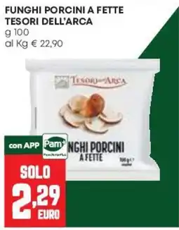 Pam Funghi porcini a fette Tesori dell'Arca offerta