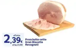 Sigma Prosciutto cotto Gran Biscotto Rovagnati offerta