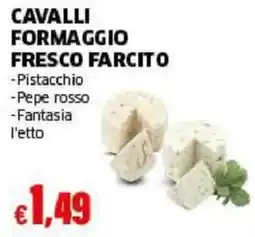 Mercati Alimentari Cavalli formaggio fresco farcito offerta