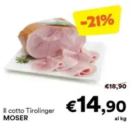 Unes Il cotto Tirolinger MOSER offerta