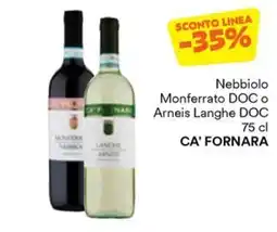 Unes Nebbiolo Monferrato DOC o Arneis Langhe DOC CA' FORNARA offerta