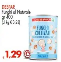 Despar Funghi al Naturale Despar offerta