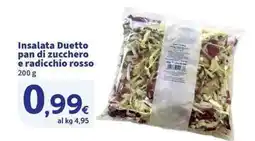 Sigma Superstore Insalata Duetto pan di zucchero e radicchio rosso offerta