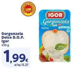 Sigma Superstore Gorgonzola Dolce D.O.P. Igor offerta