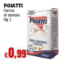 Mercati Alimentari Farina di semola Poiatti offerta