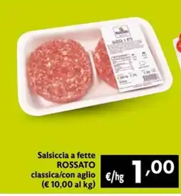 Maxi Supermercati Salsiccia a fette ROSSATO classica/con aglio offerta