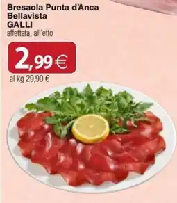Docks Cash&Carry Bresaola Punta d'Anca Bellavista Galli offerta