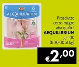 Maxi Supermercati Prosciutto Cotto Magro AEQUILIBRIUM offerta