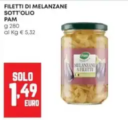 Panorama Filetti di melanzane sott'olio Pam offerta