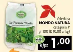 Maxi Supermercati Valeriana MONDO NATURA offerta