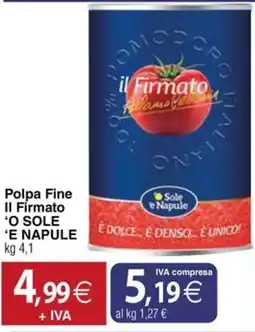 Docks Cash&Carry Polpa Fine Il Firmato 'O SOLE 'E NAPULE offerta
