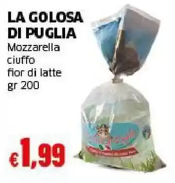 La golosa di Puglia Mozzarella ciuffo fior di latte