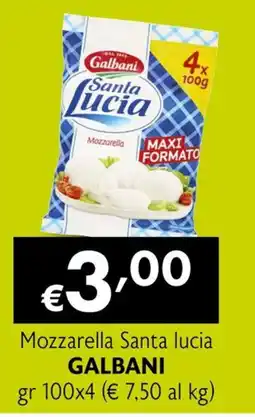 Maxi Supermercati Mozzarella Santa lucia GALBANI offerta