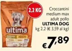 Maxi Supermercati Crocchettini medium max adult pollo ultima dog offerta