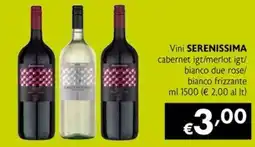 Maxi Supermercati Vini Serenissima cabernet igt/merlot igt/ bianco due rose/ bianco frizzante offerta