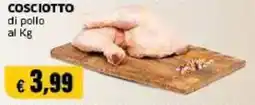 Mercati Alimentari Coscìotto di pollo offerta