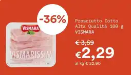 Borello Supermercati Prosciutto Cotto Alta Qualità Vismara offerta