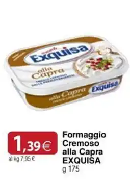 Docks Cash&Carry Formaggio Cremoso alla Capra EXQUISA offerta
