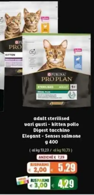 Purina Pro Plan adult sterilised vari gusti/ kitten pollo Digest tacchino/ Elegant Senses salmone