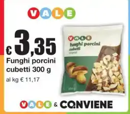 Sì con te Funghi porcini cubetti Vale offerta