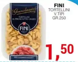 Supermercati Spesa Mia Tortellini al prosciutto crudo Fini offerta