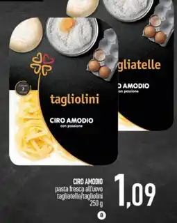 Ciro Amodio Ciro Amodio pasta fresca all'uovo tagliatelle/tagliolini offerta