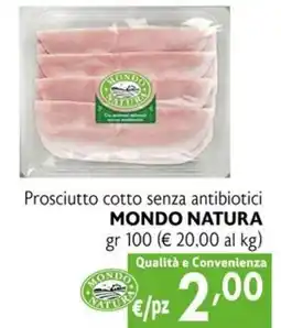 Maxi Supermercati Prosciutto cotto senza antibiotici MONDO NATURA offerta