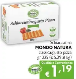 Maxi Supermercati Schiacciatina MONDO NATURA classica/gusto pizza offerta
